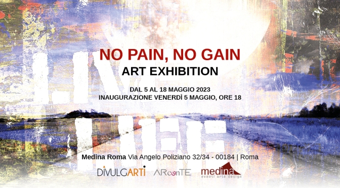 Dal 5 al 18/5/23 “No pain, no gain” Mostra al Medina Art Gallery