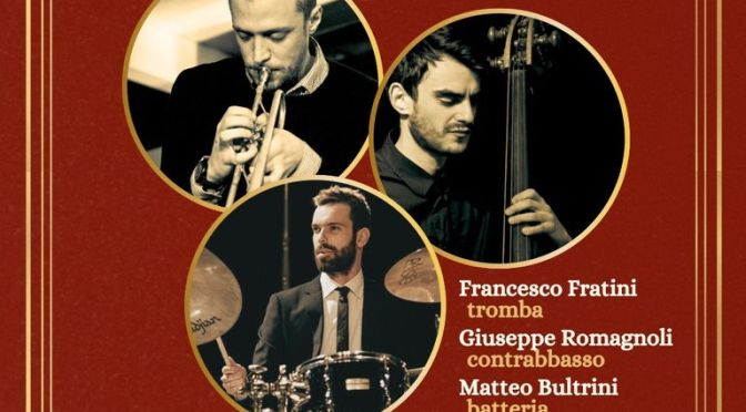 27/4/24 “Fratini – Romagnoli – Butrini Trio” al Gatsby Cafè